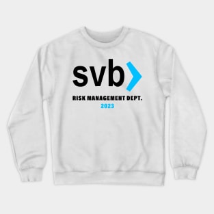 svb risk management department Crewneck Sweatshirt